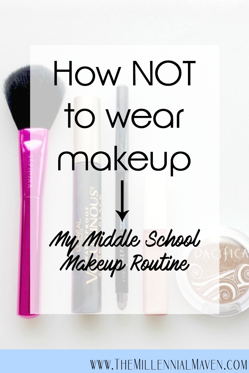 My Middle School Makeup Tutorial - How NOT To Wear Makeup