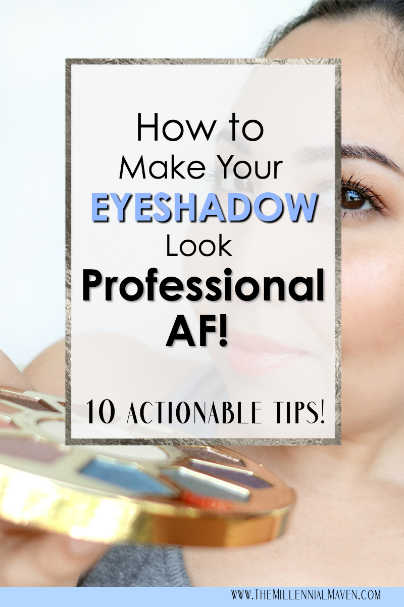 10 Ways to Make Your Eyeshadow Skills Look Professional AF!