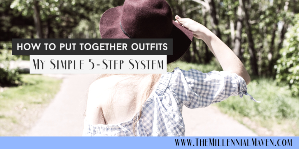 HOW TO STYLE OUTFITS || How to create a stylish "look" instead of just a plain 'ol outfit! My 5 step system to help you put together cute outfits every day!
