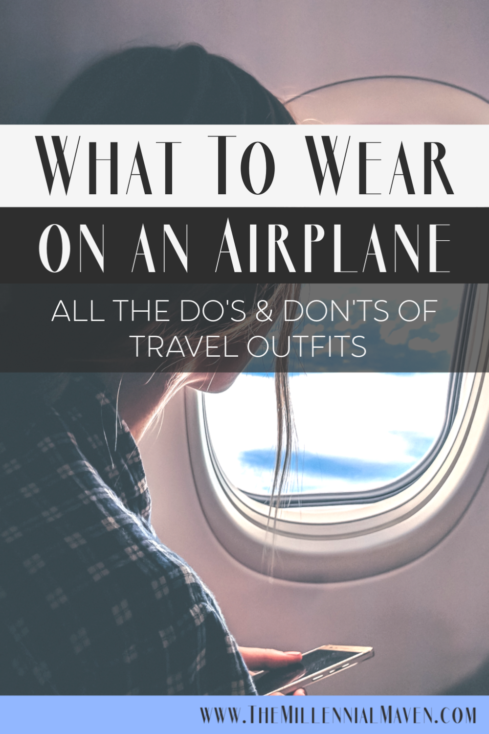 What To Wear On A Plane || Travel Outfits Do's & Don'ts || The Millennial Maven #traveloutfits #womensfashion #outfitideas #airportoutfits #whattowearonaplane